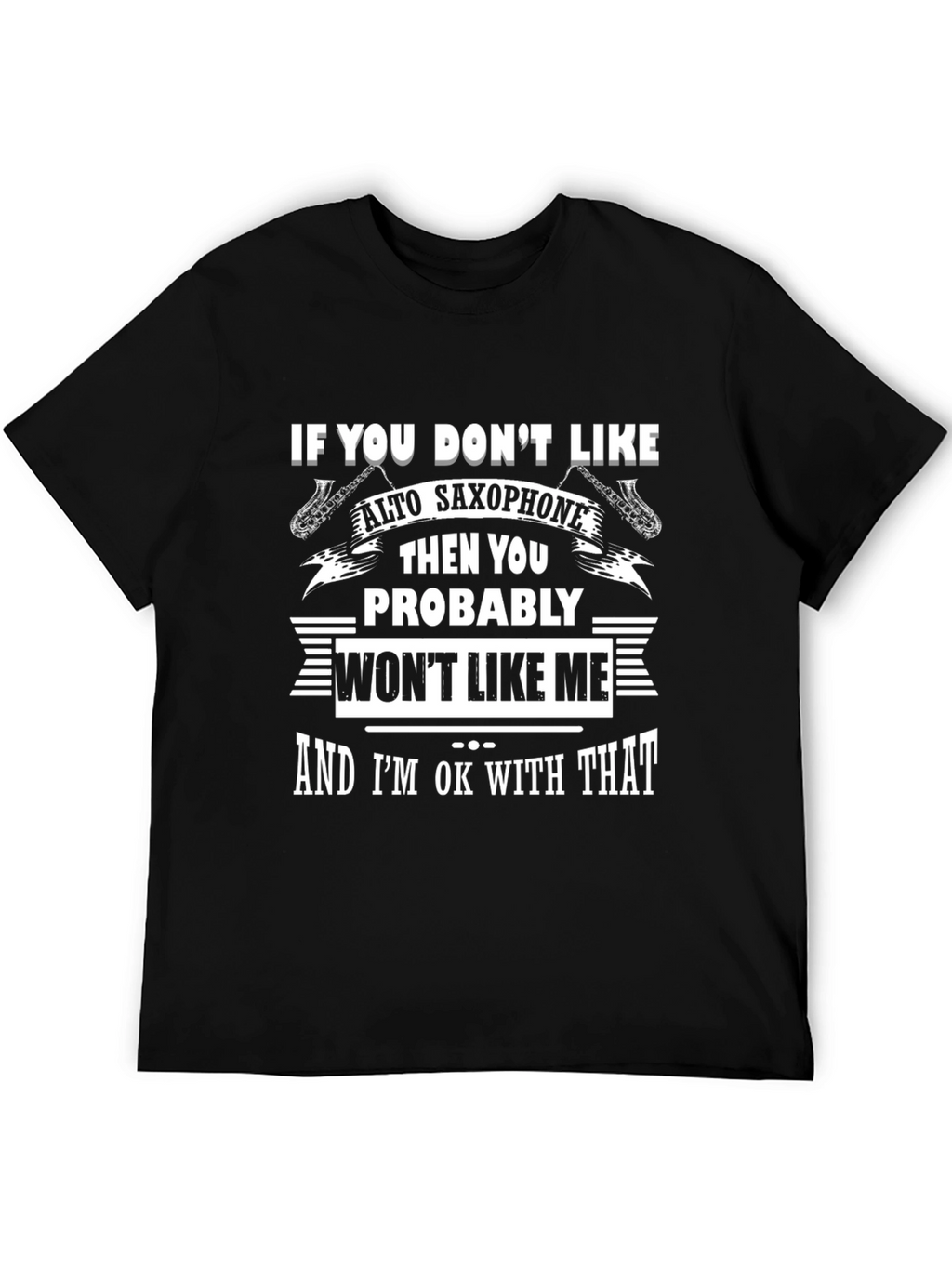 Alto Saxophone T-Shirt - Funny Musician Tee