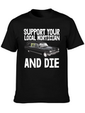 Support Your Local Mortician Funny T-Shirt