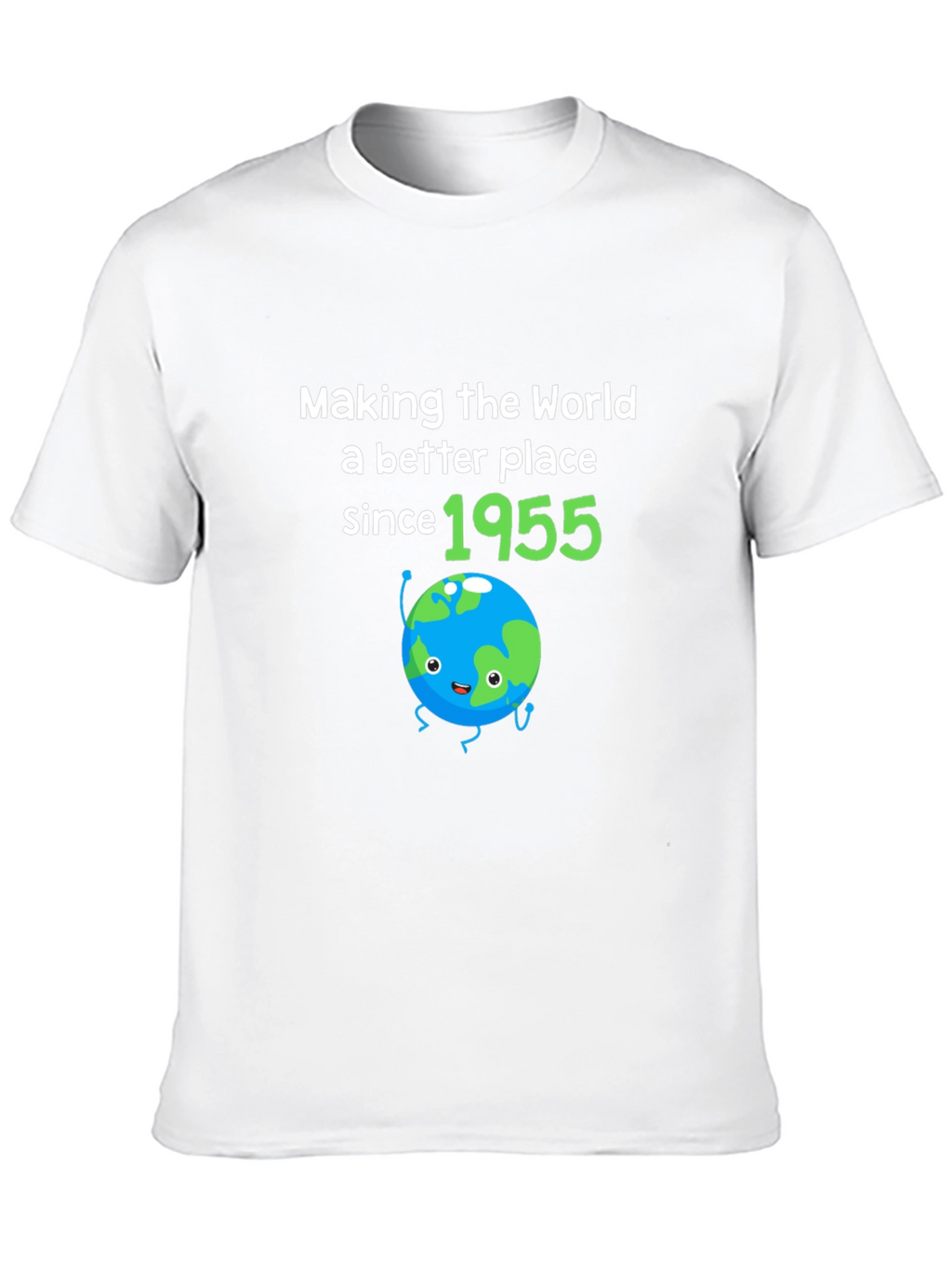 Making The World Better Since 1955 Birthday T-Shirt
