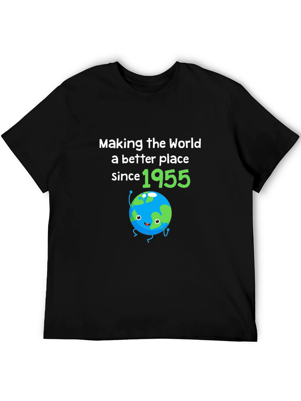 Making The World Better Since 1955 Birthday T-Shirt