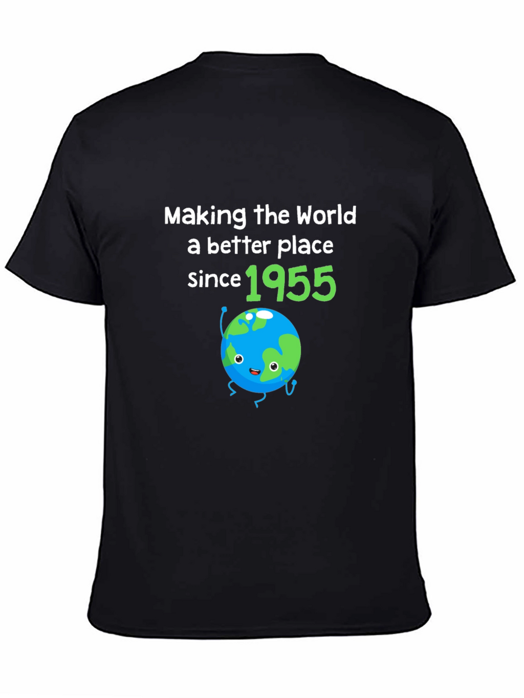 Making The World Better Since 1955 Birthday T-Shirt