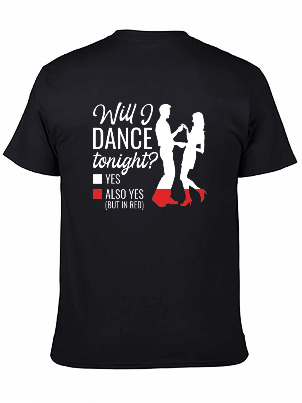 Dance Tonight T-Shirt - Funny Party Tee