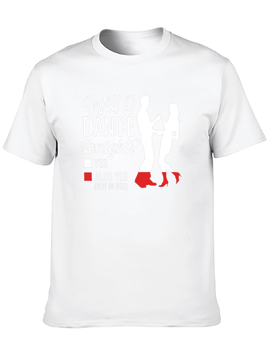 Dance Tonight T-Shirt - Funny Party Tee