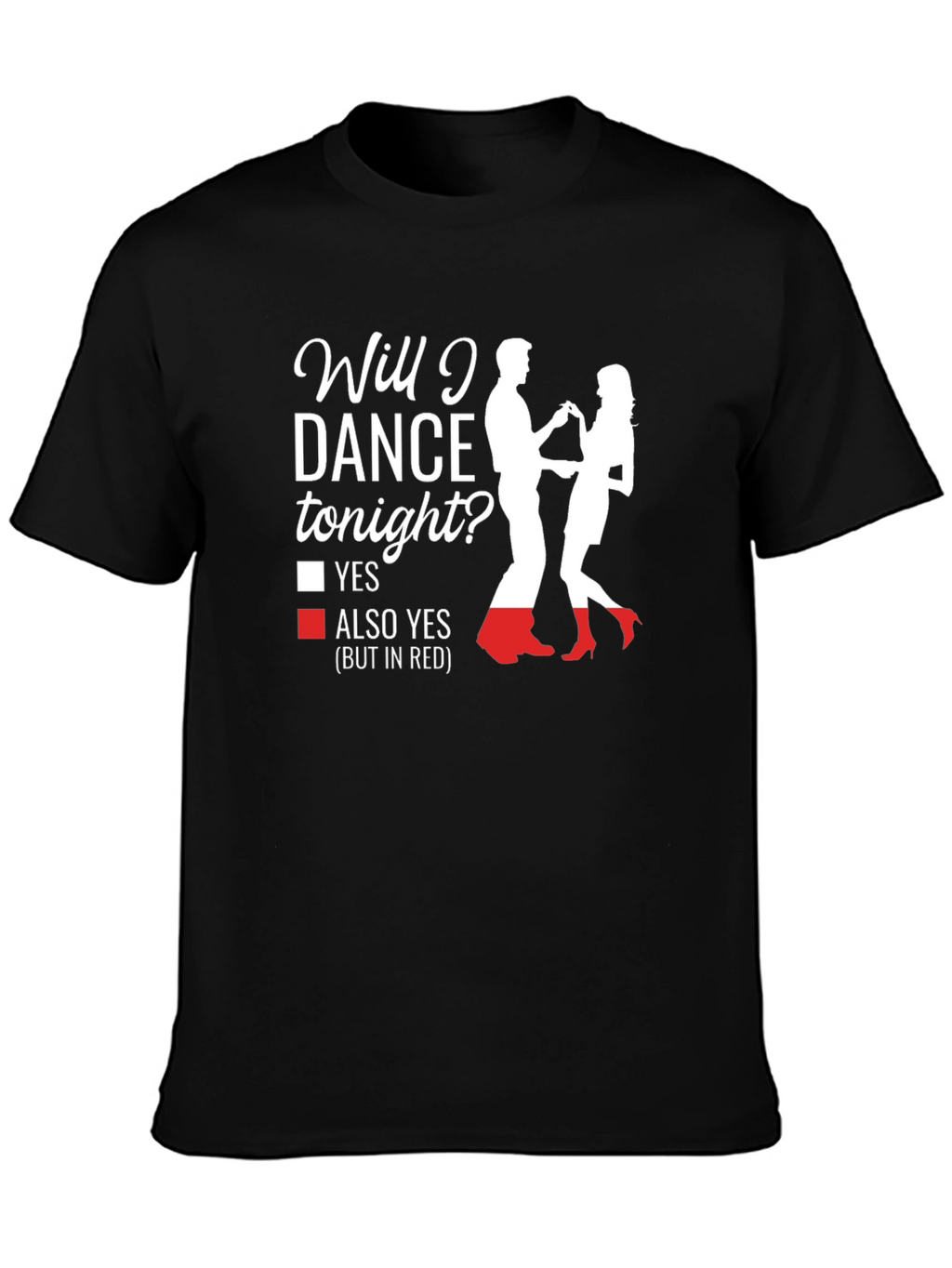 Dance Tonight T-Shirt - Funny Party Tee