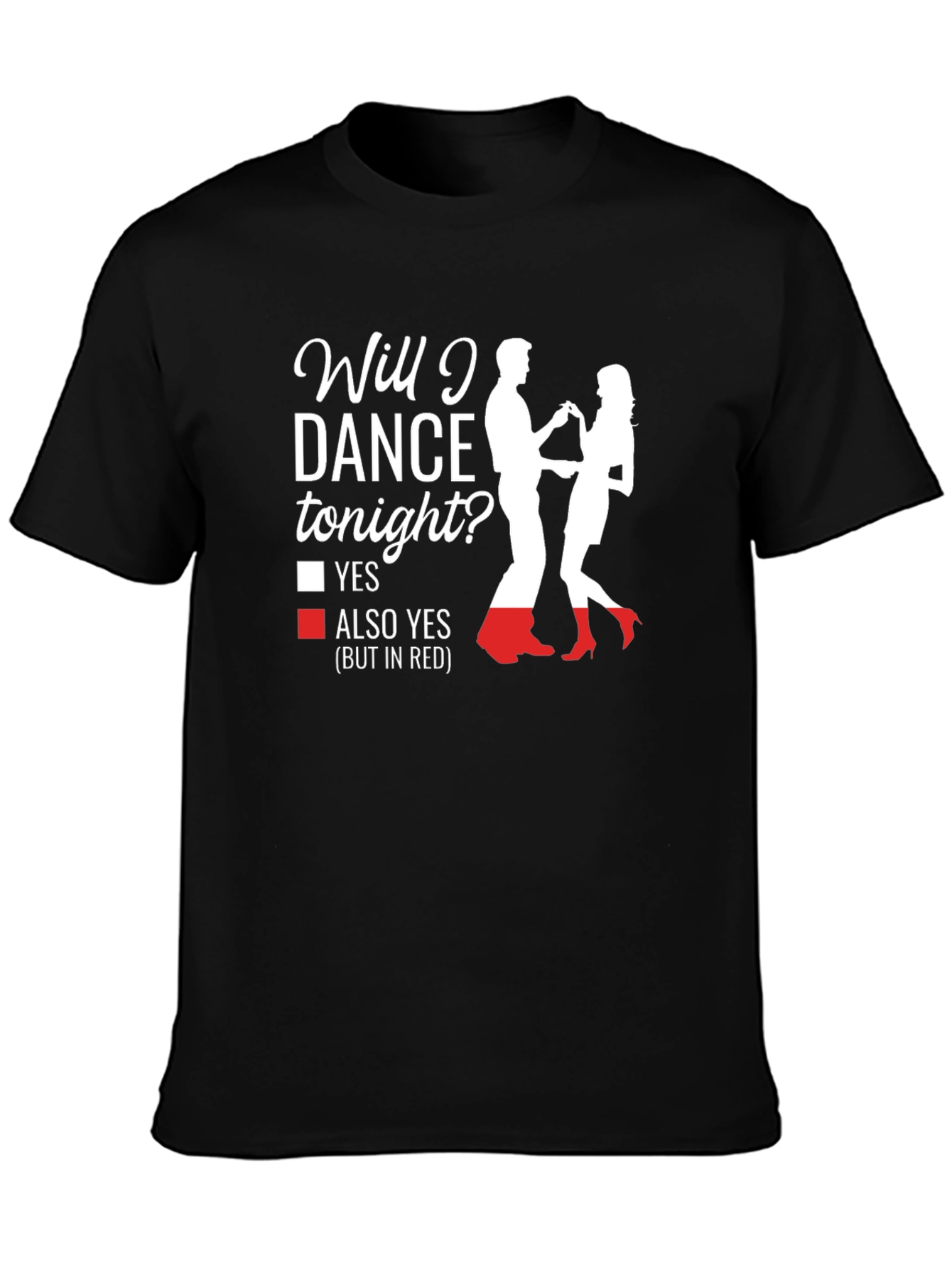 Dance Tonight T-Shirt - Funny Party Tee