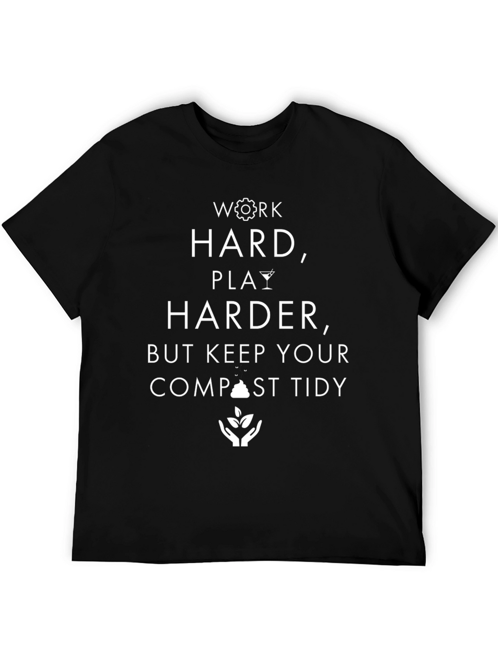 Work Hard Play Harder Compost Tidy Graphic Tee
