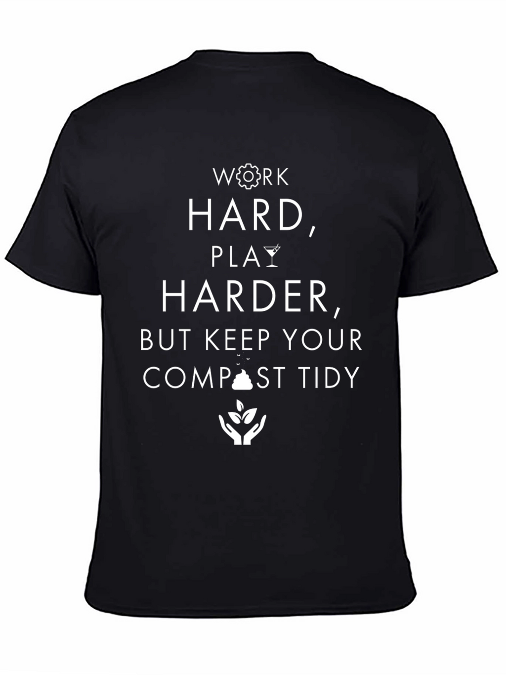 Work Hard Play Harder Compost Tidy Graphic Tee