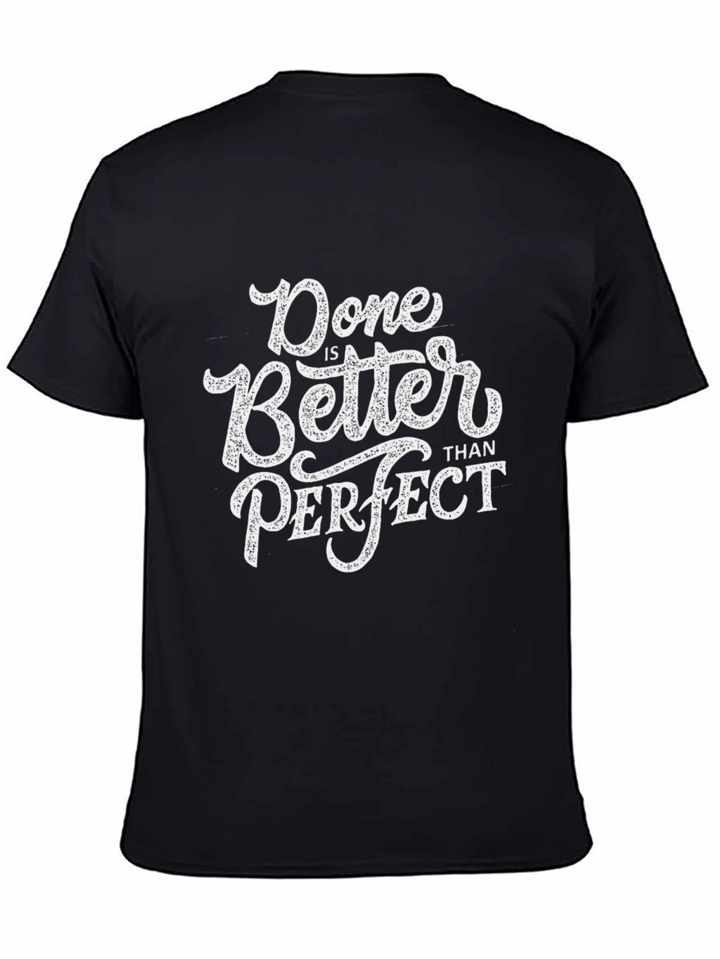 Done Is Better Than Perfect Graphic Tee