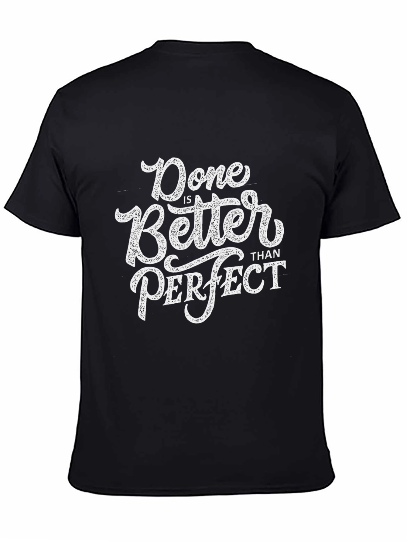 Done Is Better Than Perfect Graphic Tee