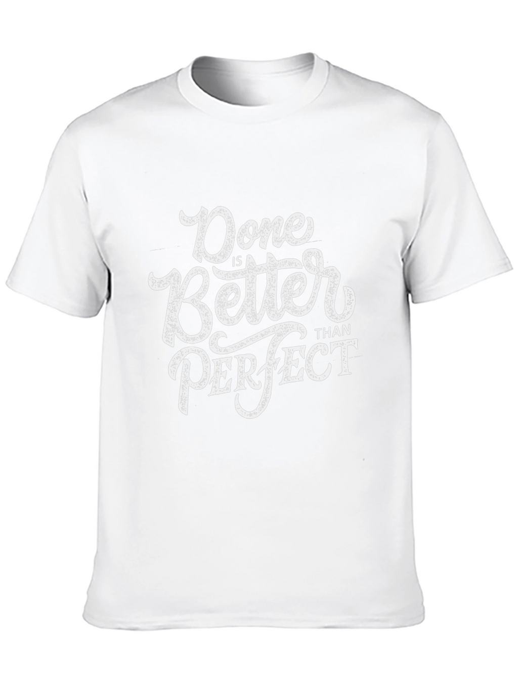 Done Is Better Than Perfect Graphic Tee
