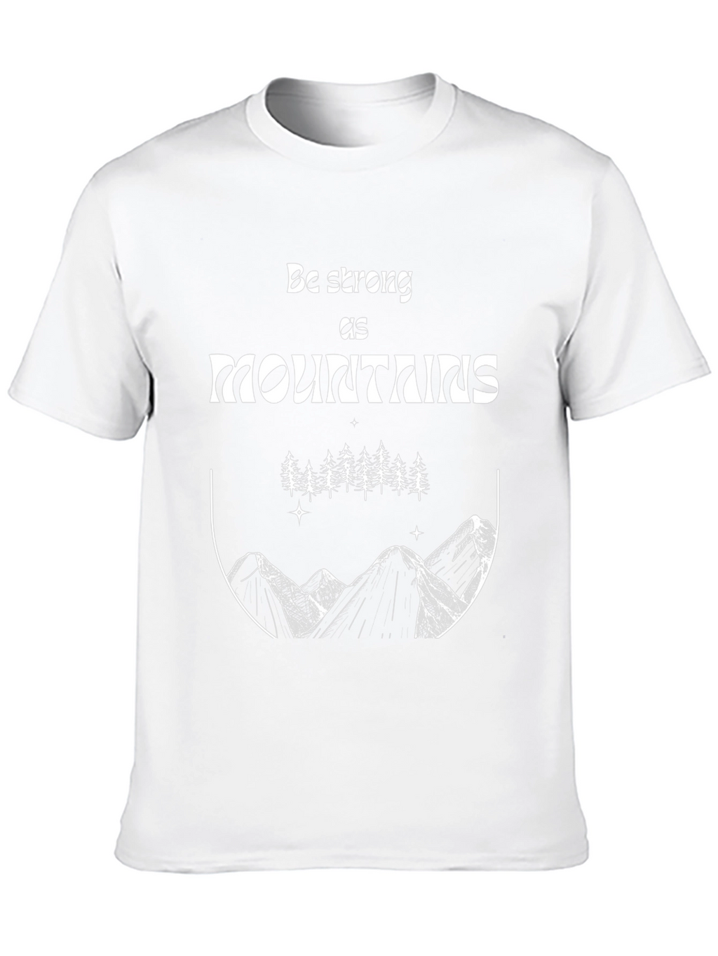 Mountains Graphic Tee - Be Strong Nature Shirt