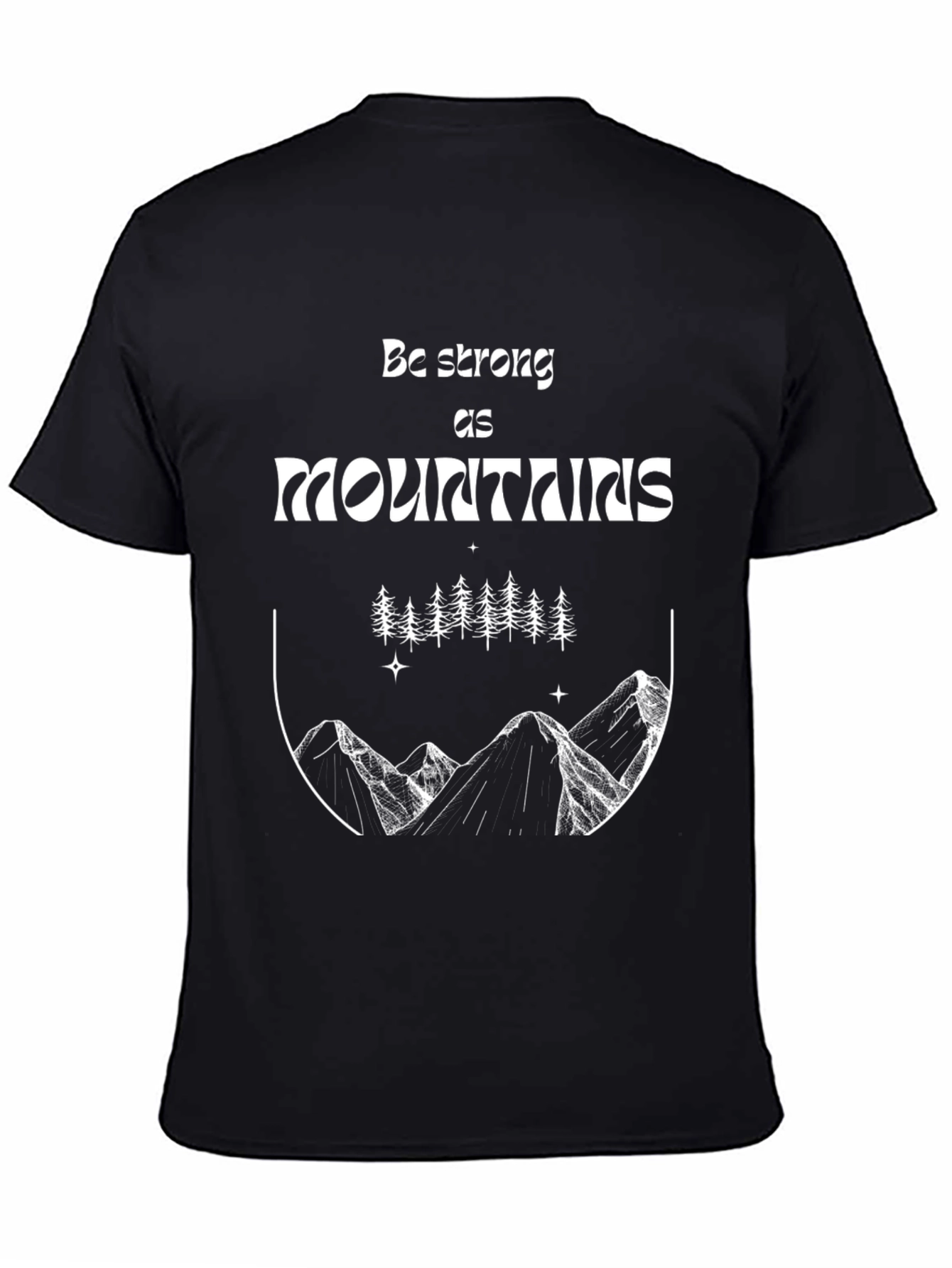 Mountains Graphic Tee - Be Strong Nature Shirt