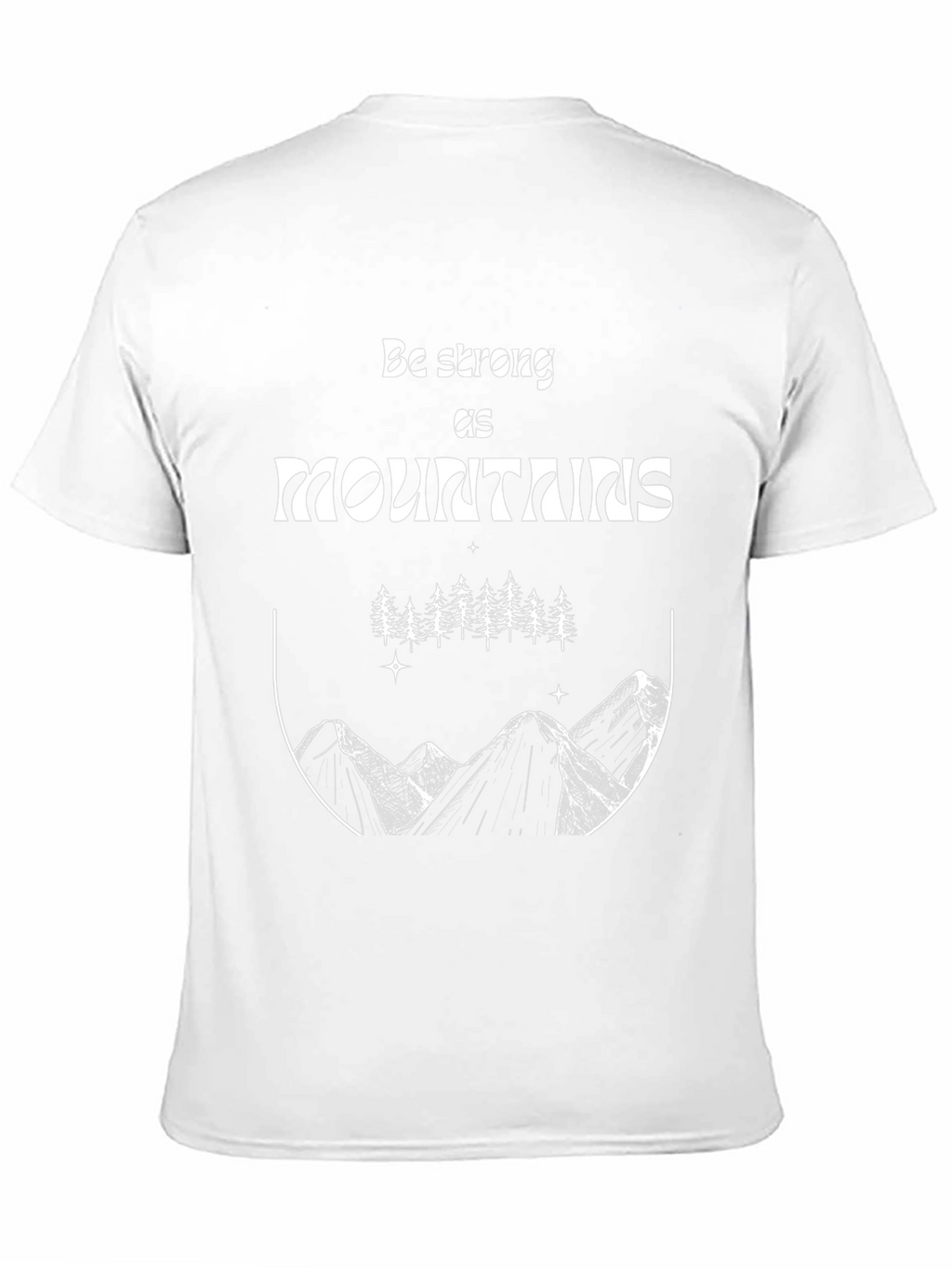 Mountains Graphic Tee - Be Strong Nature Shirt