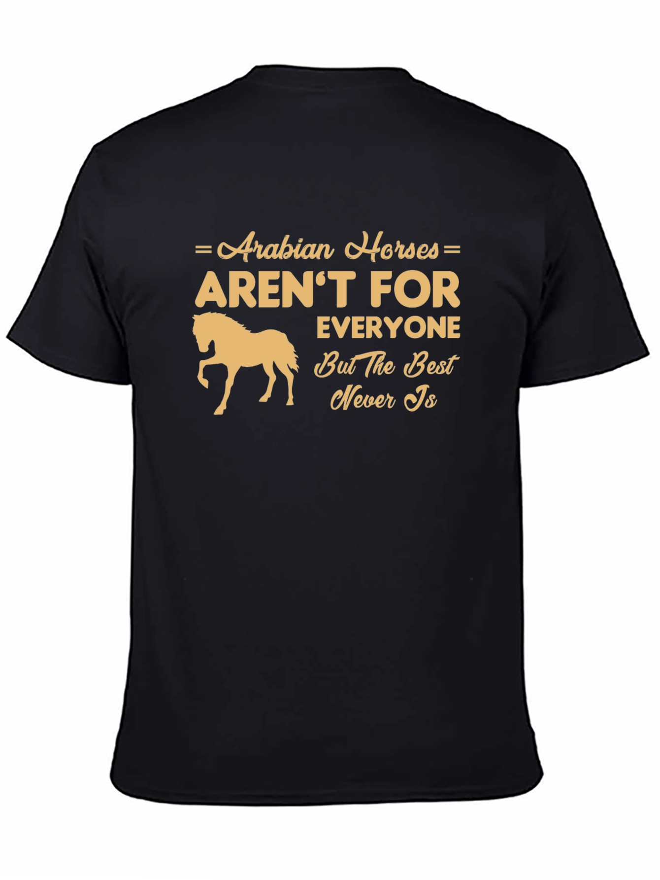 Arabian Horses Graphic Tee - Best Never Is T-Shirt