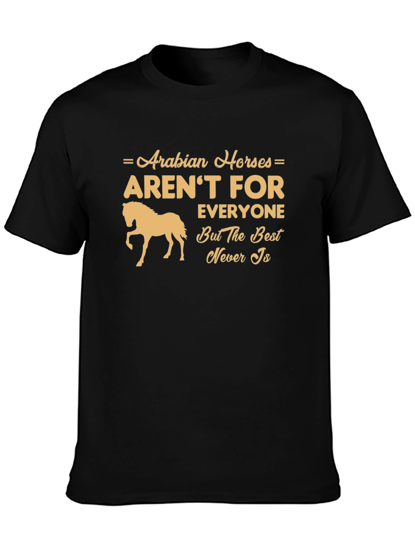 Arabian Horses Graphic Tee - Best Never Is T-Shirt