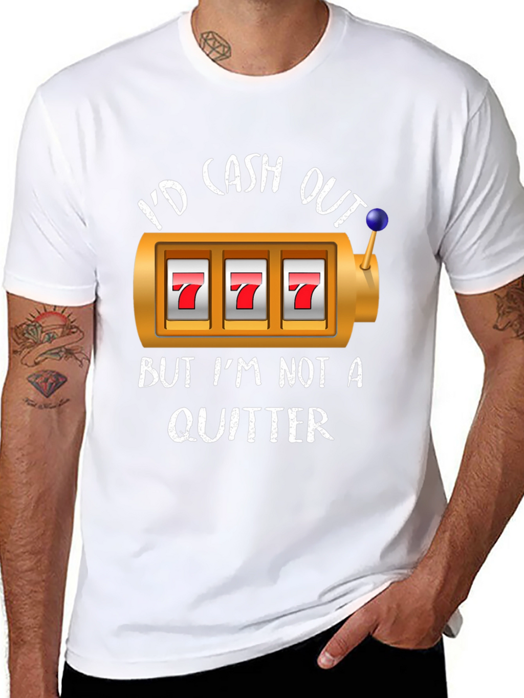 Id Cash Out But Im Not A Quitter T-Shirt