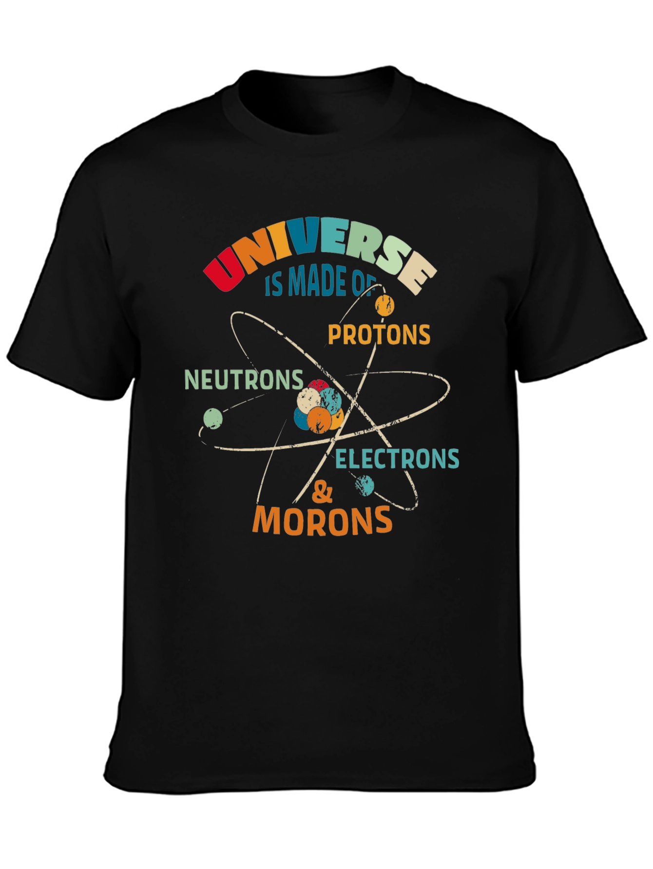 Funny Science T-Shirt: Universe Morons Electrons