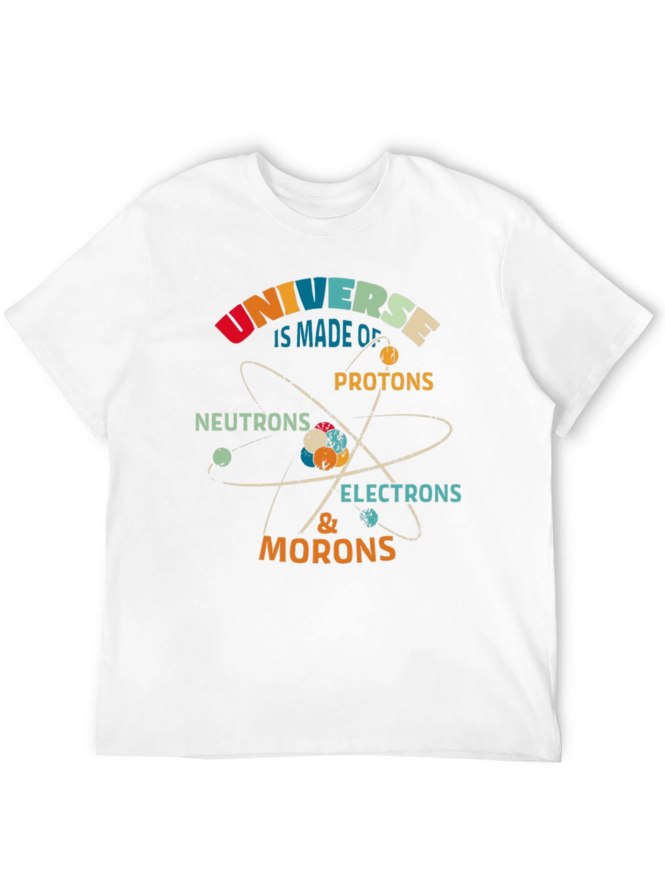 Funny Science T-Shirt: Universe Morons Electrons
