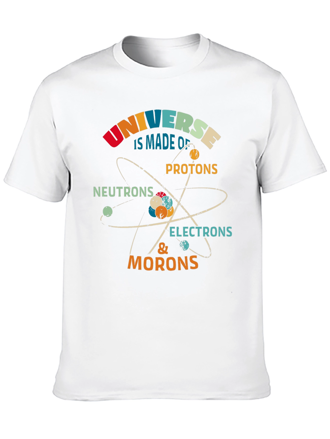 Funny Science T-Shirt: Universe Morons Electrons