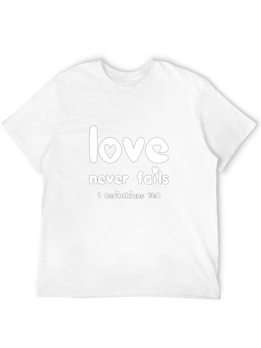 Love Never Fails T-Shirt - Christian Inspired