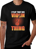 Funny I Play That Big Violin Thing T-Shirt